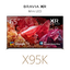 65" X95K / BRAVIA XR / Mini LED / 4K Ultra HD / High Dynamic Range (HDR) / Smart TV (Google TV)